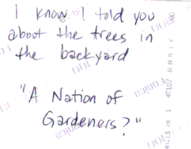 i know i told you about the trees in the backyard, a nation of gardeners?